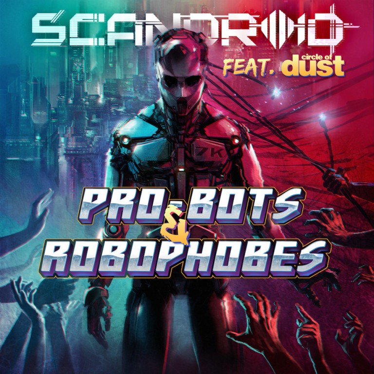 Scandroid – Pro-bot & Robophobes (feat. Circle of Dust)