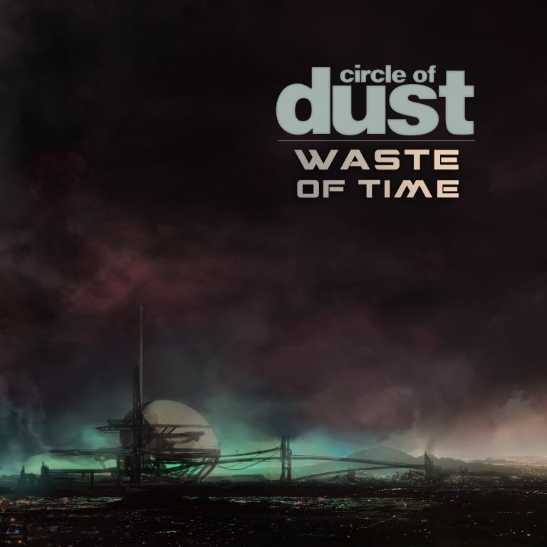 Circle of Dust – Waste of Time