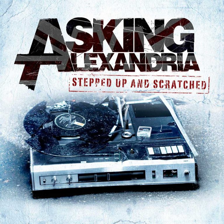 Asking Alexandria – Stepped Up And Scratched