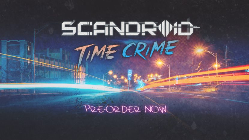 Pre-Order Scandroid’s “Time Crime”