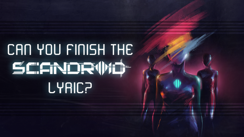 Quiz: Can You Finish The Scandroid Lyric?