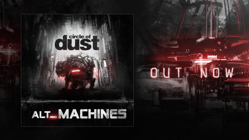 Circle of Dust’s “alt_Machines” OUT NOW!