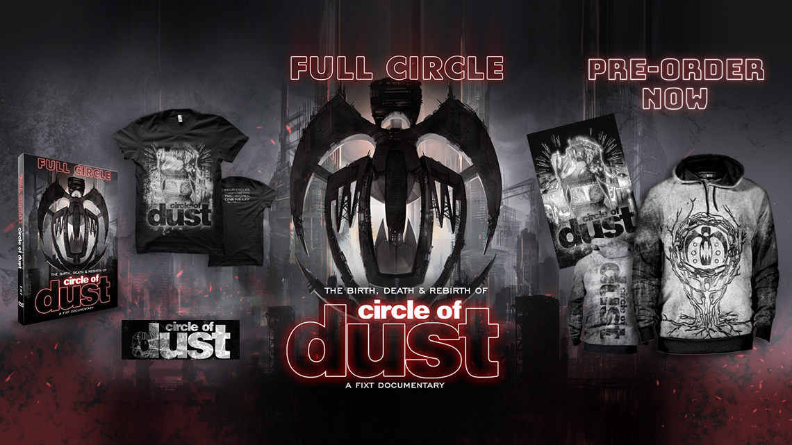 Full Circle: The Birth, Death & Rebirth of Circle of Dust Documentary Pre-Order