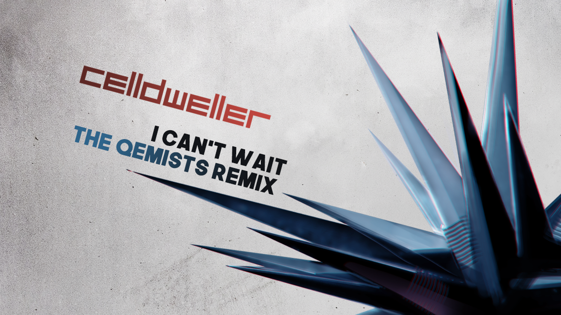 Celldweller “I Can’t Wait” (The Qemists Remix)