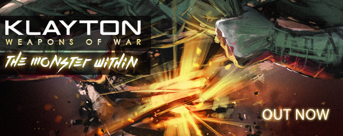 KLAYTON RELEASES ‘WEAPONS OF WAR: THE MONSTER WITHIN’