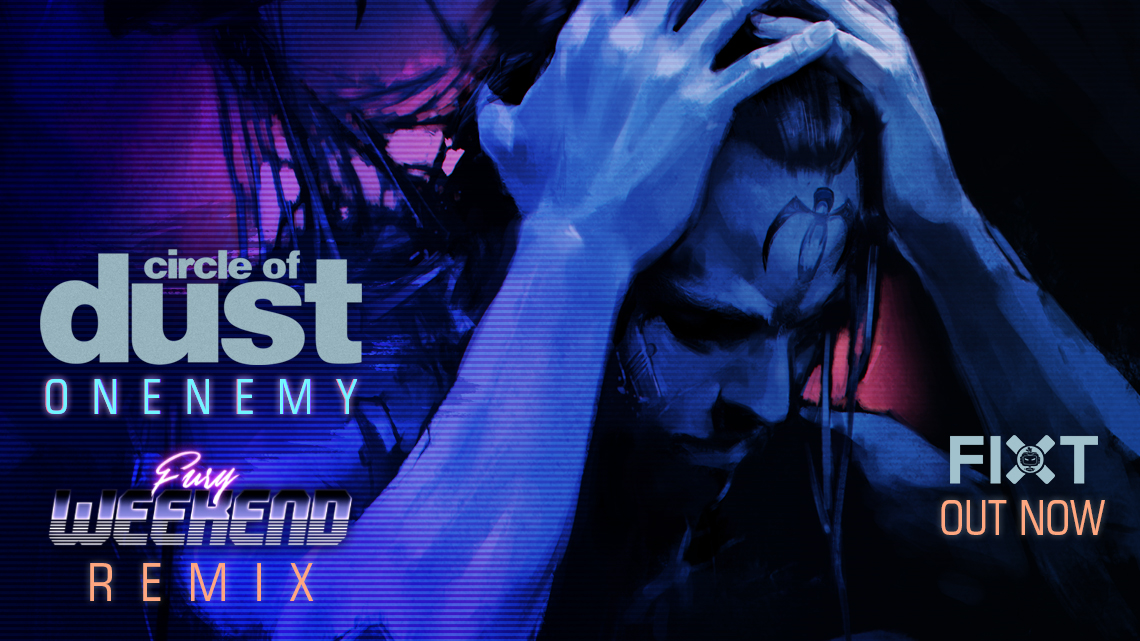 Synthwave star Fury Weekend brings his signature style to a brand new remix of Circle of Dust’s “Onenemy”