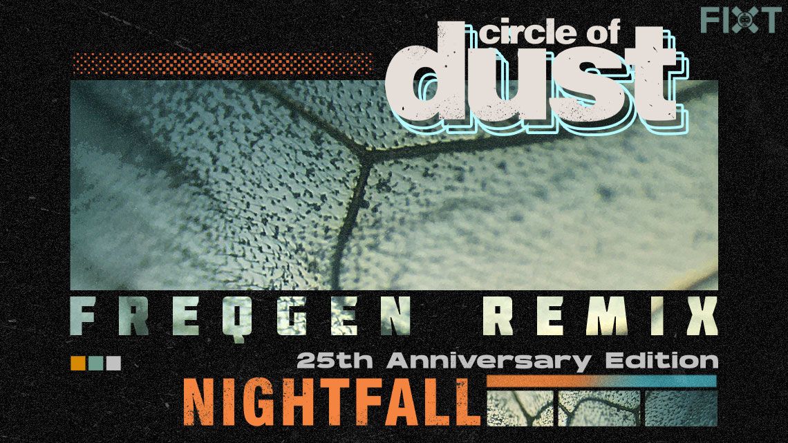 Circle of Dust’s Classic “Nightfall” Gets An Eclectic Remix Re-Imagining From FreqGen