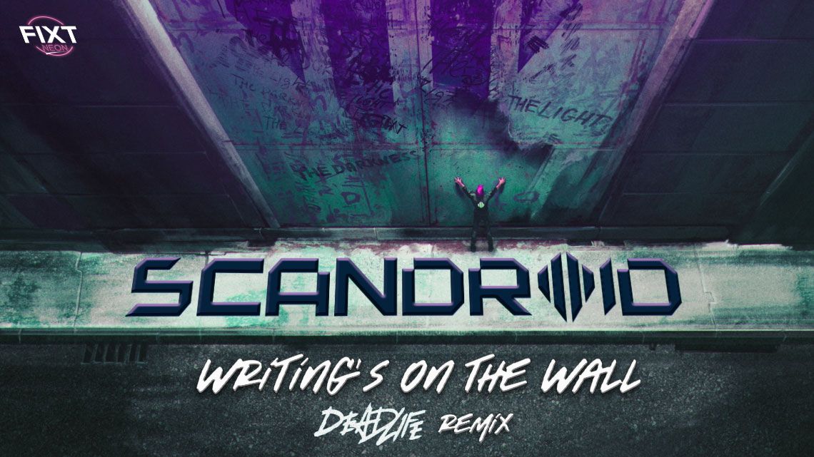 Scandroid’s Hit Synth Pop Track “Writing’s On The Wall” Goes Under The Knife Of DEADLIFE’s Electronic Artistry