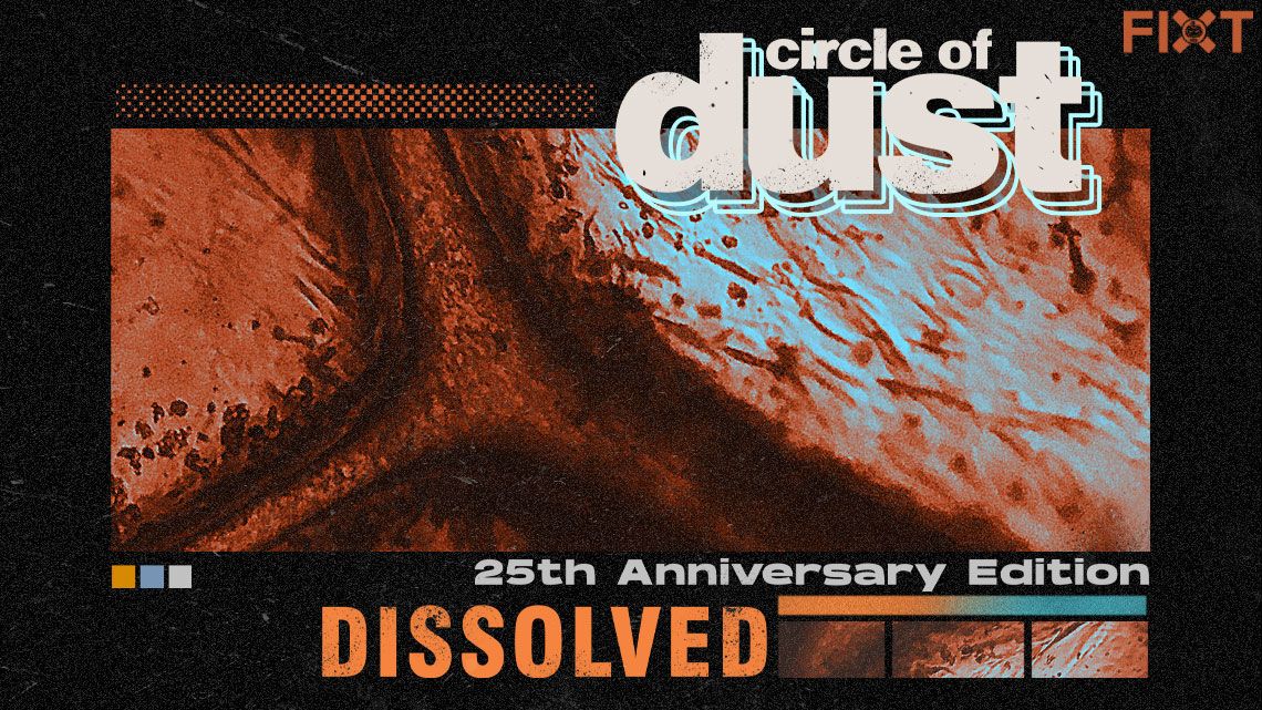 Circle Of Dust’s “Dissolved” Roars to Life With New 25th Anniversary Mix
