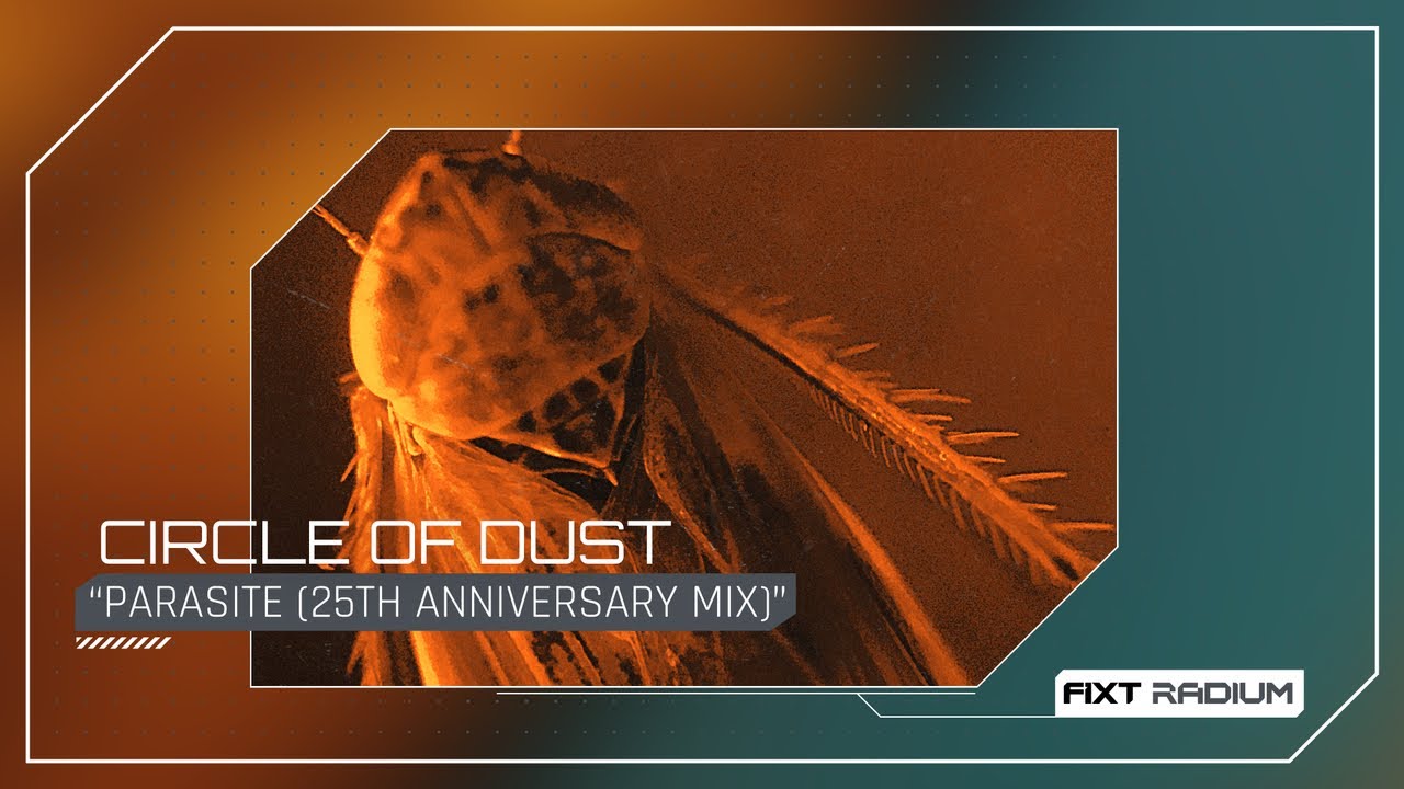 Circle Of Dust’s “Parasite” Track Gets Pulled Into the Present With Definitive 25th Anniversary Mix